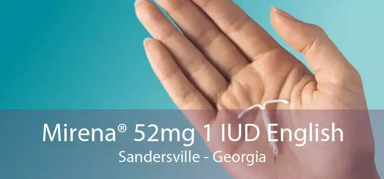 Mirena® 52mg 1 IUD English Sandersville - Georgia