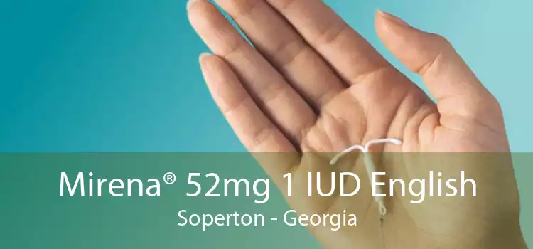 Mirena® 52mg 1 IUD English Soperton - Georgia