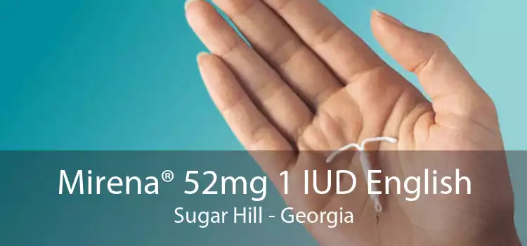 Mirena® 52mg 1 IUD English Sugar Hill - Georgia