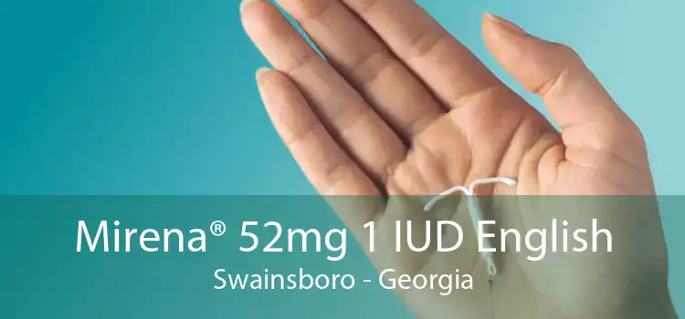 Mirena® 52mg 1 IUD English Swainsboro - Georgia