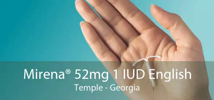 Mirena® 52mg 1 IUD English Temple - Georgia