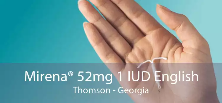Mirena® 52mg 1 IUD English Thomson - Georgia