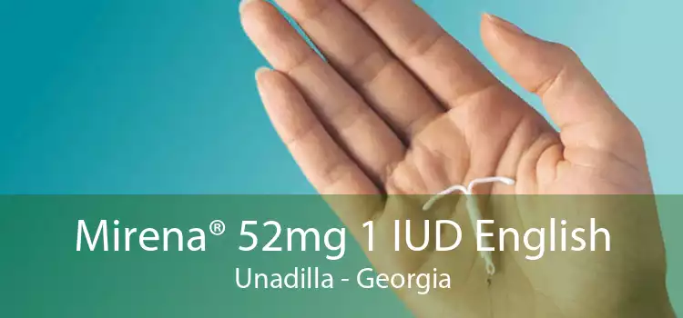Mirena® 52mg 1 IUD English Unadilla - Georgia
