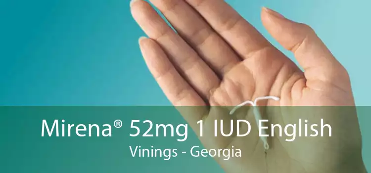 Mirena® 52mg 1 IUD English Vinings - Georgia