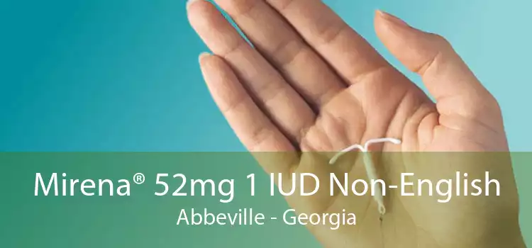 Mirena® 52mg 1 IUD Non-English Abbeville - Georgia