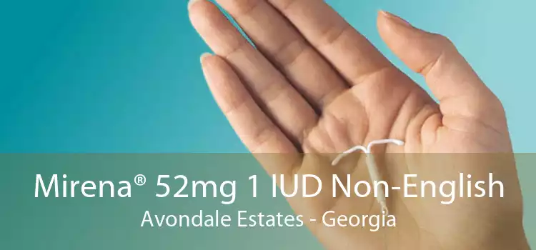 Mirena® 52mg 1 IUD Non-English Avondale Estates - Georgia