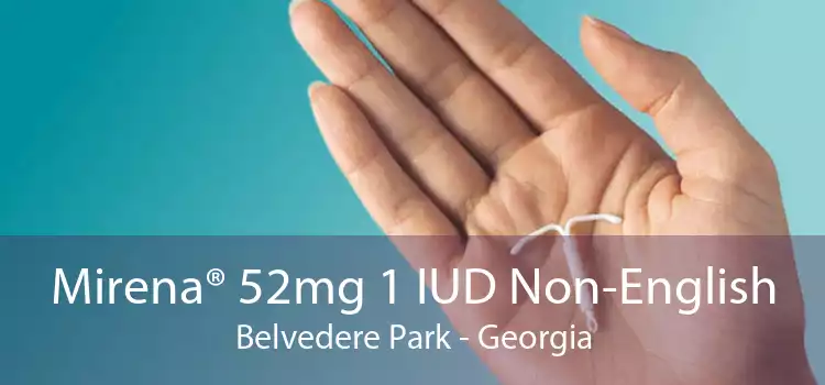 Mirena® 52mg 1 IUD Non-English Belvedere Park - Georgia