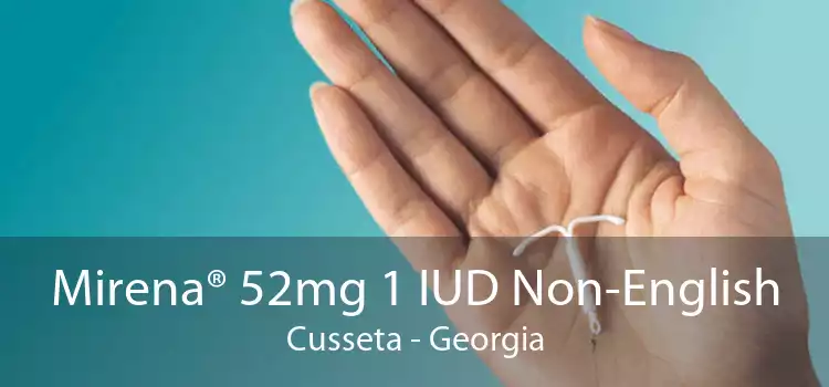 Mirena® 52mg 1 IUD Non-English Cusseta - Georgia