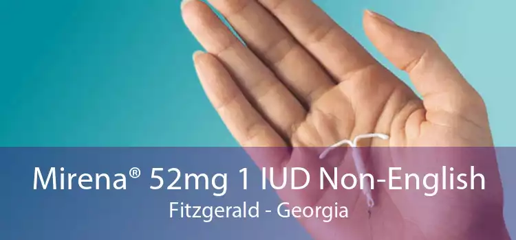 Mirena® 52mg 1 IUD Non-English Fitzgerald - Georgia