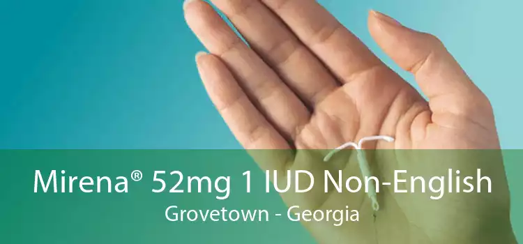 Mirena® 52mg 1 IUD Non-English Grovetown - Georgia