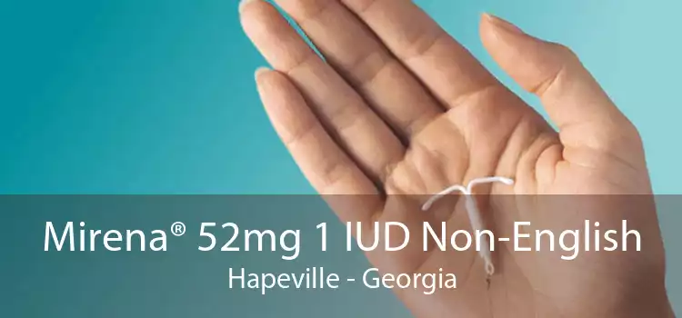 Mirena® 52mg 1 IUD Non-English Hapeville - Georgia