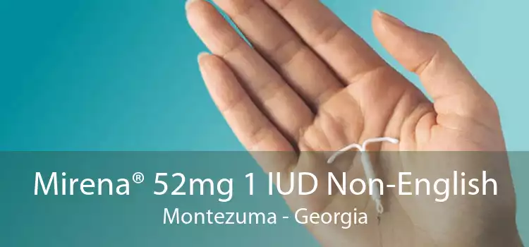 Mirena® 52mg 1 IUD Non-English Montezuma - Georgia