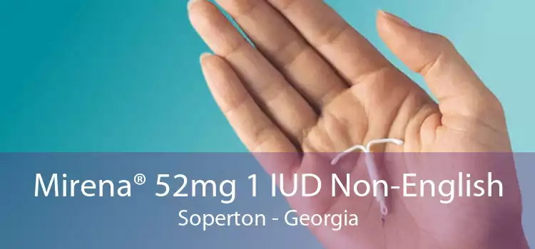 Mirena® 52mg 1 IUD Non-English Soperton - Georgia