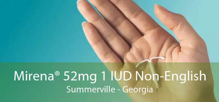 Mirena® 52mg 1 IUD Non-English Summerville - Georgia