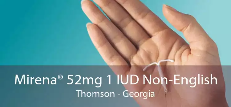 Mirena® 52mg 1 IUD Non-English Thomson - Georgia