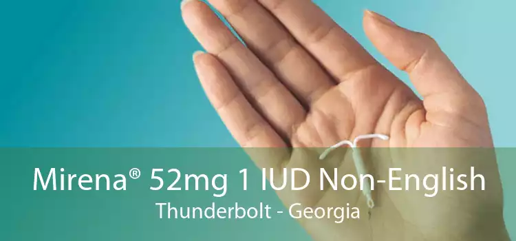 Mirena® 52mg 1 IUD Non-English Thunderbolt - Georgia