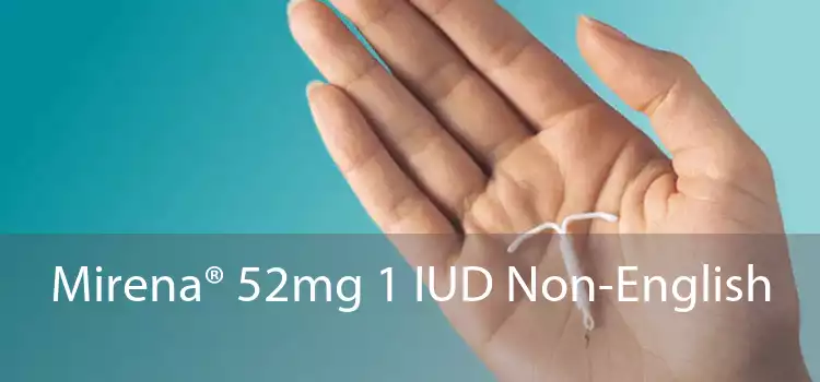Mirena® 52mg 1 IUD Non-English 