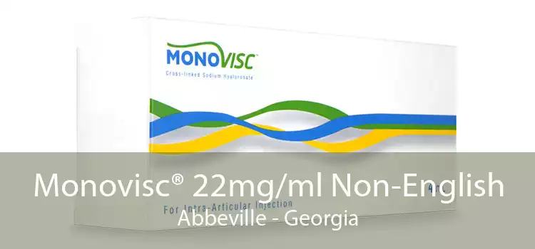 Monovisc® 22mg/ml Non-English Abbeville - Georgia