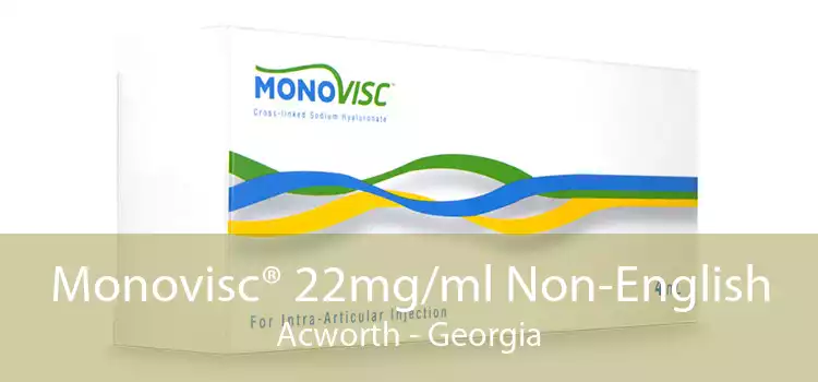 Monovisc® 22mg/ml Non-English Acworth - Georgia