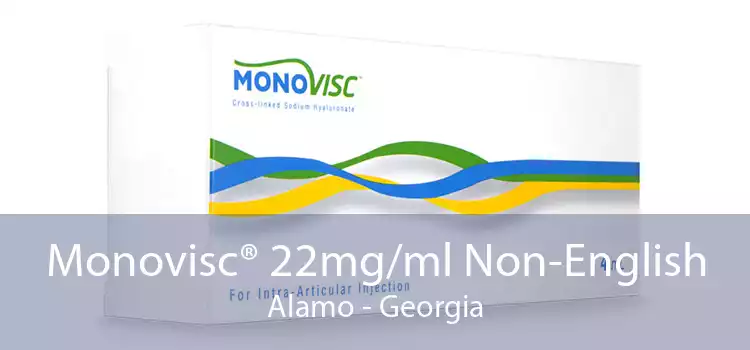 Monovisc® 22mg/ml Non-English Alamo - Georgia