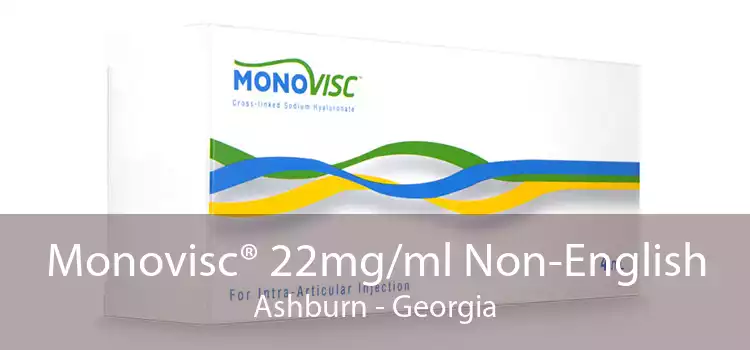 Monovisc® 22mg/ml Non-English Ashburn - Georgia