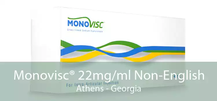 Monovisc® 22mg/ml Non-English Athens - Georgia