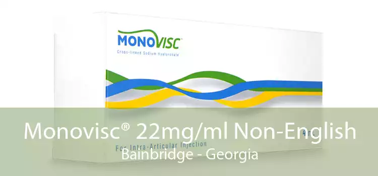 Monovisc® 22mg/ml Non-English Bainbridge - Georgia