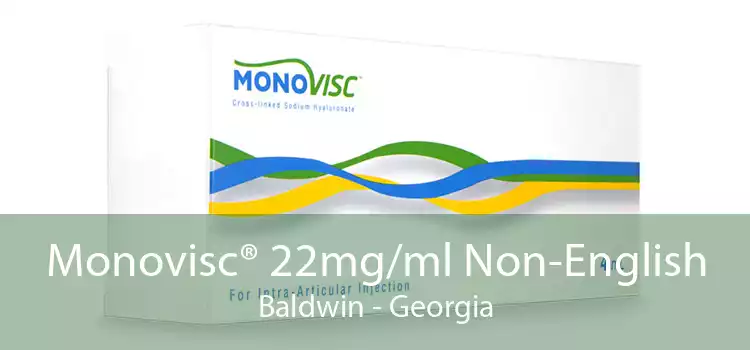 Monovisc® 22mg/ml Non-English Baldwin - Georgia