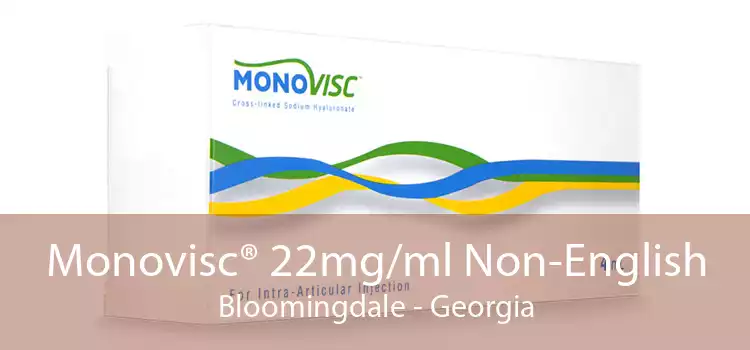 Monovisc® 22mg/ml Non-English Bloomingdale - Georgia