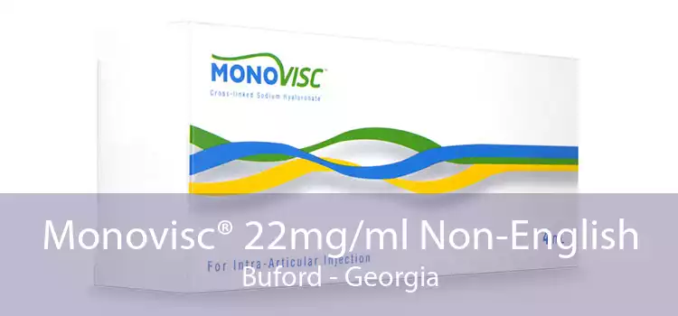 Monovisc® 22mg/ml Non-English Buford - Georgia