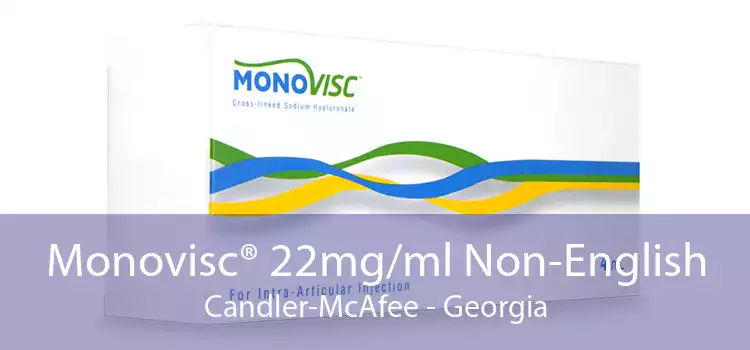 Monovisc® 22mg/ml Non-English Candler-McAfee - Georgia