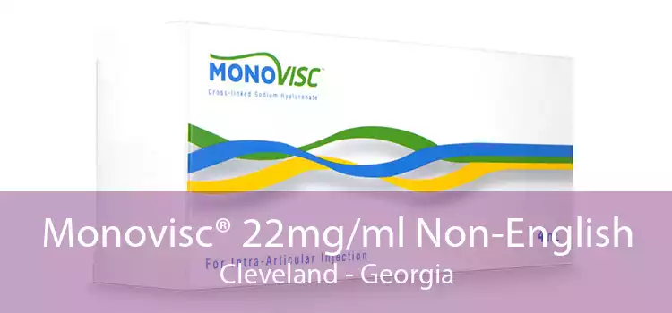 Monovisc® 22mg/ml Non-English Cleveland - Georgia
