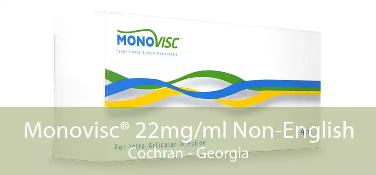 Monovisc® 22mg/ml Non-English Cochran - Georgia