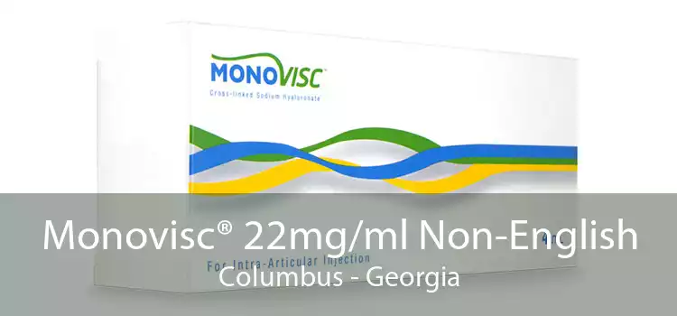 Monovisc® 22mg/ml Non-English Columbus - Georgia