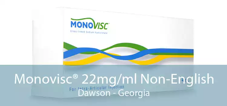 Monovisc® 22mg/ml Non-English Dawson - Georgia