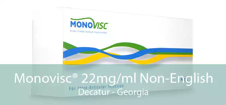 Monovisc® 22mg/ml Non-English Decatur - Georgia