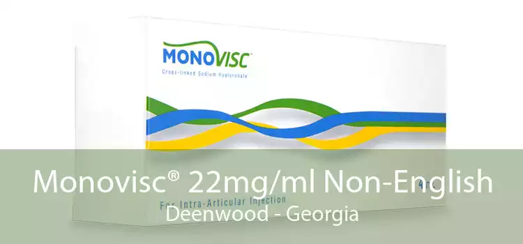 Monovisc® 22mg/ml Non-English Deenwood - Georgia