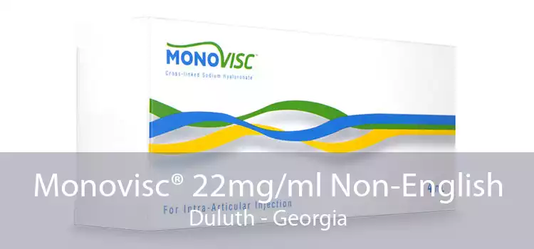 Monovisc® 22mg/ml Non-English Duluth - Georgia