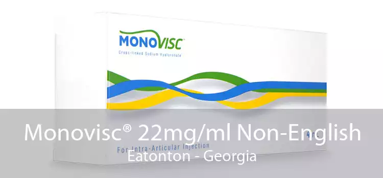 Monovisc® 22mg/ml Non-English Eatonton - Georgia