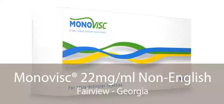 Monovisc® 22mg/ml Non-English Fairview - Georgia