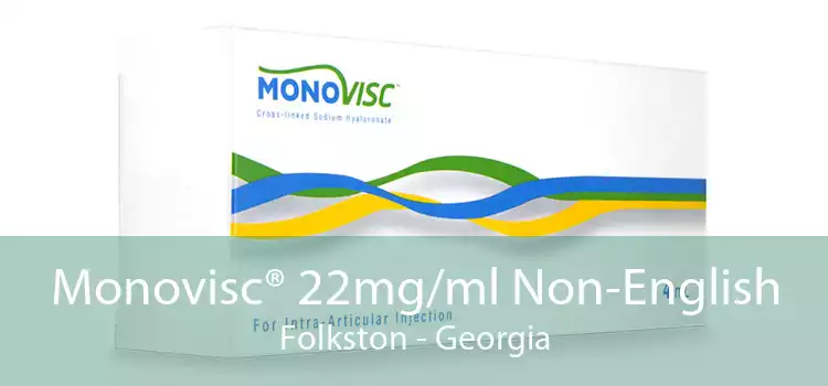 Monovisc® 22mg/ml Non-English Folkston - Georgia