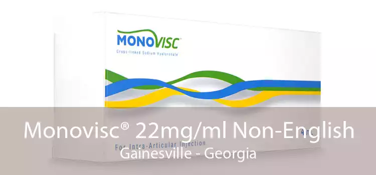 Monovisc® 22mg/ml Non-English Gainesville - Georgia