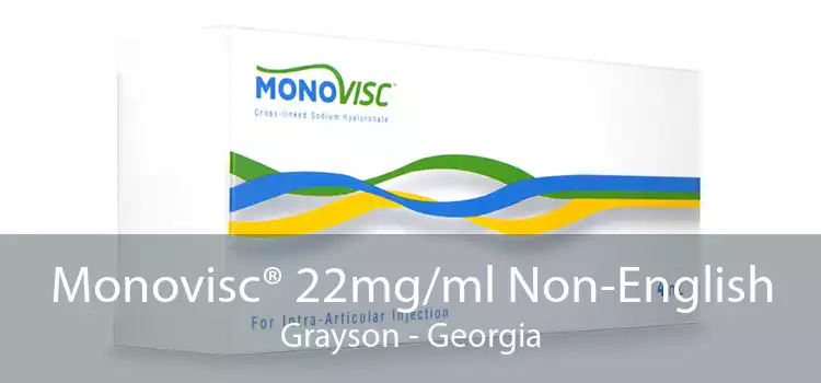 Monovisc® 22mg/ml Non-English Grayson - Georgia