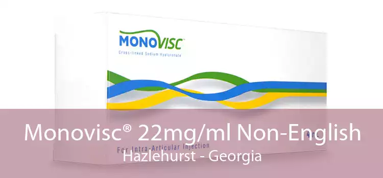 Monovisc® 22mg/ml Non-English Hazlehurst - Georgia