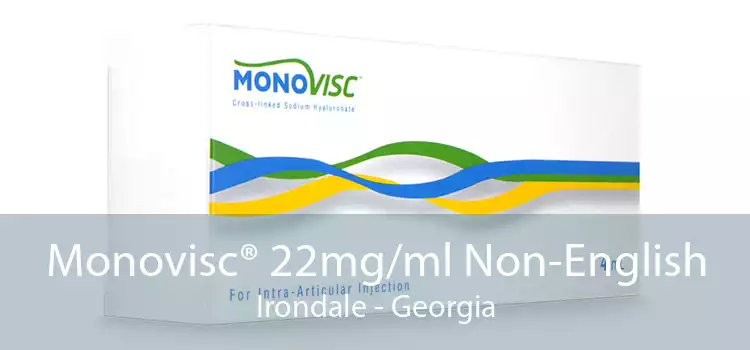 Monovisc® 22mg/ml Non-English Irondale - Georgia