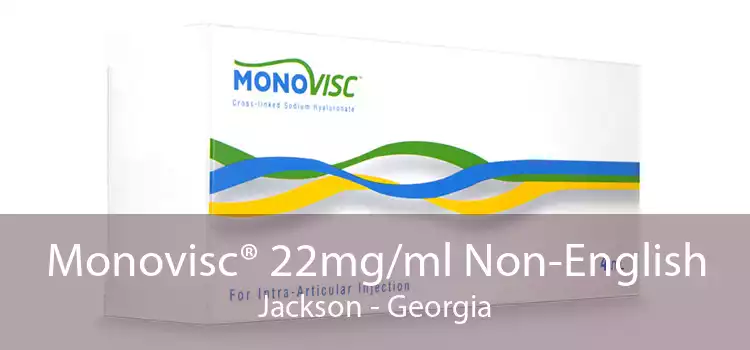 Monovisc® 22mg/ml Non-English Jackson - Georgia