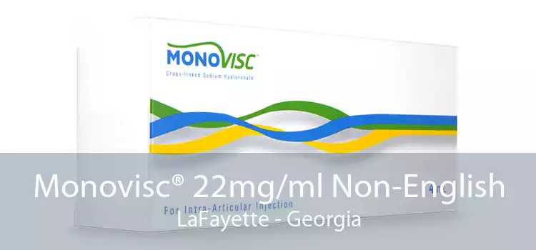 Monovisc® 22mg/ml Non-English LaFayette - Georgia