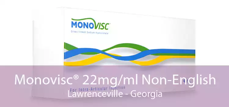 Monovisc® 22mg/ml Non-English Lawrenceville - Georgia