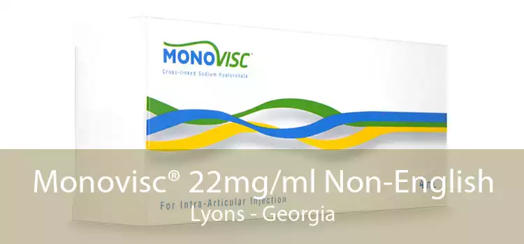 Monovisc® 22mg/ml Non-English Lyons - Georgia