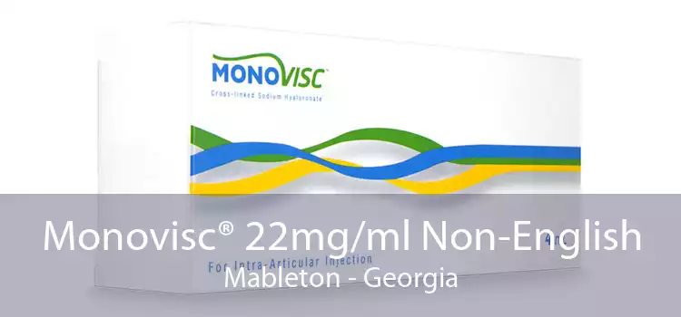 Monovisc® 22mg/ml Non-English Mableton - Georgia